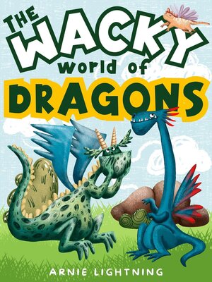cover image of The Wacky World of Dragons